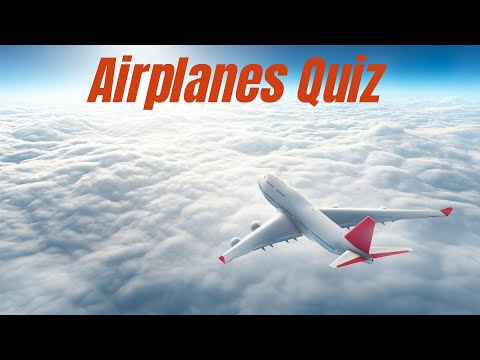 Take Flight with Our Airplane Quiz - Test Your Knowledge of Aviation History, Design, and Technology
