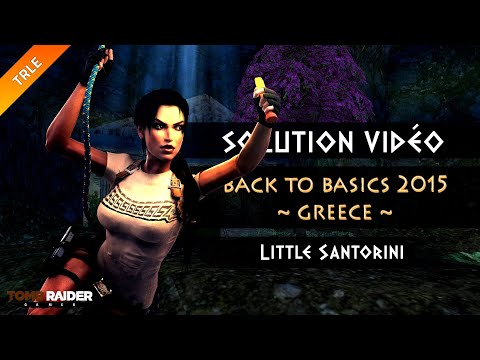 [TRLE] Tomb Raider BtB 2015 : Greece - #21 - Little Santorini
