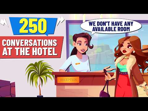 250+ Daily English Conversations at The Hotel | Real-life English Dialogues for Beginners (A2-B1)