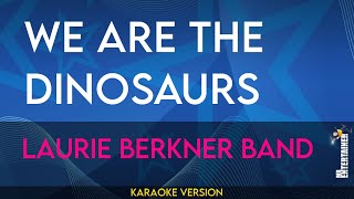 We Are The Dinosaurs - Laurie Berkner Band (KARAOKE)