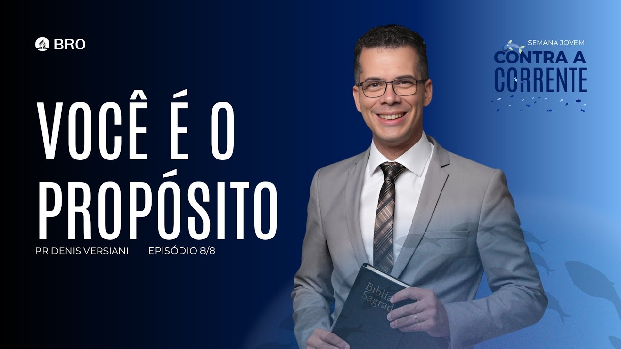 🐠 VOCÊ É O PROPÓSITO - Contra a Corrente | Semana Jovem (8/8) | Pr. Denis Versiani - 31.08.24