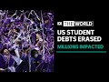 Huge Pile Of Debt Wiped Out For US Students The World