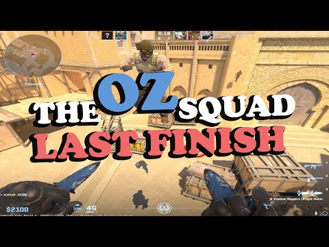 COUNTER STRIKE 2 - CS2 GAMEPLAY - THE OZ SQUAD LAST FINISH