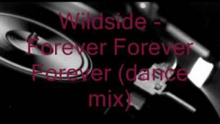 Wildside - Forever Forever Forever (dance mix)