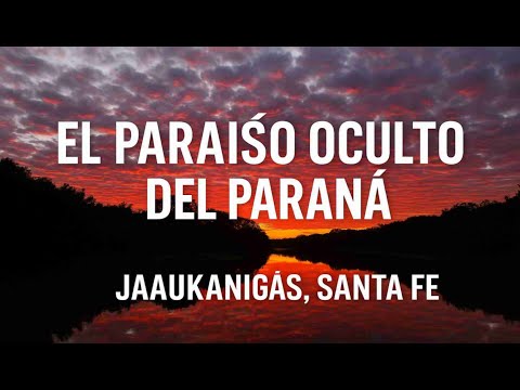El paraíso oculto del Río Paraná 🌅 | Jaaukanigás, Santa Fe