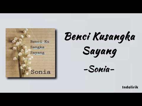 Sonia - Benci Kusangka Sayang | Lirik Lagu