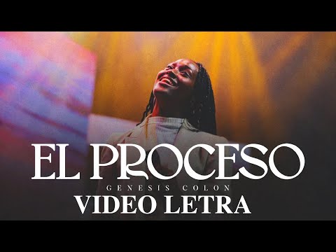 Genesis Colon - El Proceso (Letra) Musica Cristiana