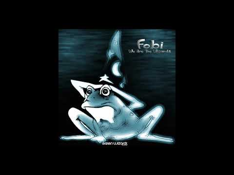 Fobi - We Are The Wizards ( Green Wizards Records )