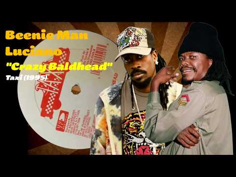 Beenie Man / Luciano - Crazy Baldhead (Taxi) 1995