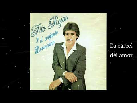 Tito Rojas y el Conjunto Borincano - La cárcel del amor