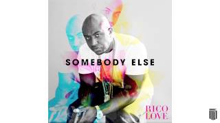 Rico Love | "Somebody Else" (Audio) | Interscope