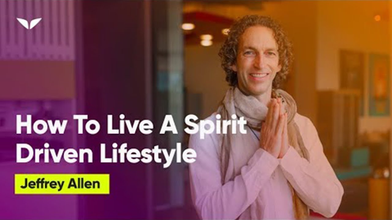 How To Live A 'Spirit-Driven' Lifestyle | Jeffrey Allen
