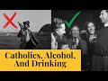 Catholics, Alcohol, And Drinking | The Catholic Gentleman