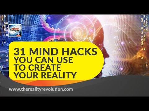 31 Mind-Hacks, mit denen Sie Ihre Realität erschaffen und Ihr Leben verändern können