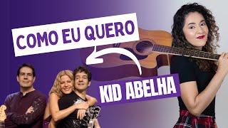 Como Tocar COMO EU QUERO no Violão | Kid Abelha