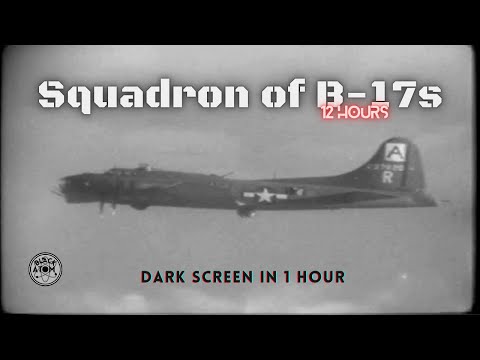 ✈ Sounds for Sleeping ⨀ Squadron of B-17s ⨀ 12 Hours ⨀ Dark Screen in 1 Hour ⨀ Deep Sleep Video