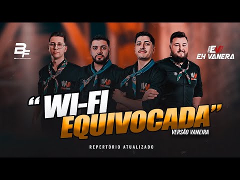 EH VANERA - EQUIVOCADA / WIFI (REPERTÓRIO NOVO)
