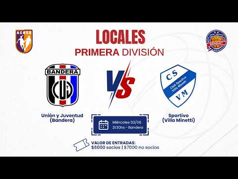 BÁSQUET MASCULINO - 1º DIV. UNIÓN Y JUVENTUD DE BANDERA vs. SPORTIVO VILLA MINETTI