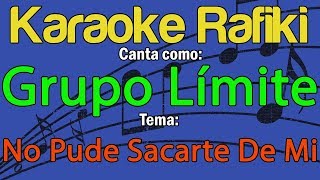 Grupo Límite - No Pude Sacarte De Mi Karaoke Demo