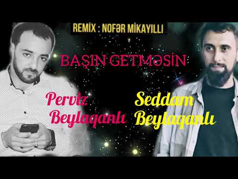 Perviz Beylaqanli ft Seddam Beylaqanli (Trend Remix) Basin Getmesin