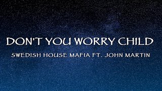 Swedish House Mafia - Don&#39;t You Worry Child (Lyrics)