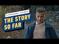 Stranger Things: The Story So Far