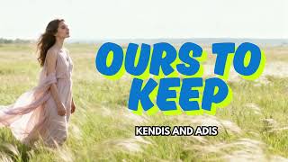 Download lagu Ours to Keep - Kendis and Adis Lyric Video (Acoustic Cover 2025) Soothing Vocals, Quiet Emotions mp3