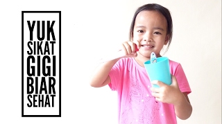 Yuk sikat gigi - cara sikat gigi yang benar ala zara | HOme Schooling