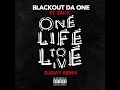 Blackout Da One - One Life To Live Ft. Zai1k (DjZayy Remix)