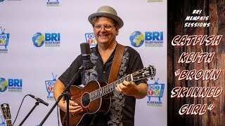 Catfish Keith - Brown Skinned Girl - 4K Memphis Sessions on Blues Radio International 5 10 2019