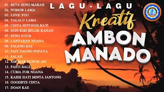 Download lagu Lagu - Lagu Kreatif  Ambon - Manado || FULL ALBUM mp3