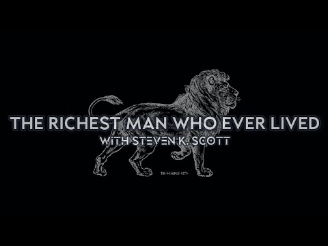 The Richest Man Who Ever Lived: Exploring the Book of Proverbs with Steven K. Scott
