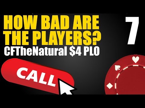 How Bad Are The Poker Players?: EP 7 - CFTheNatural $4 PLO