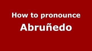 How to pronounce Abruñedo