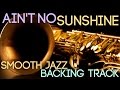 Ain't No Sunshine | Play-along Backing Track in Gm