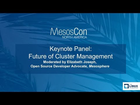 Keynote Panel: Future of Cluster Management - Moderated by Elizabeth Joseph
