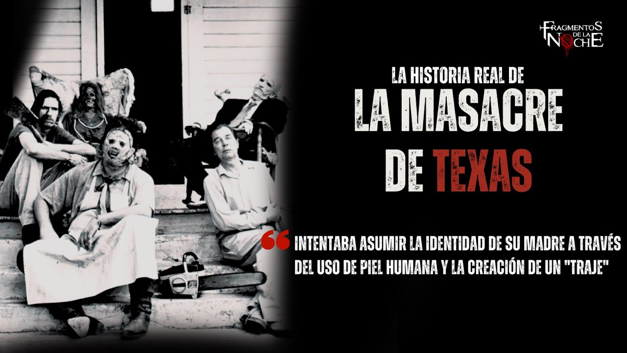 La historia real de "La masacre de Texas" | Fragmentos de la Noche