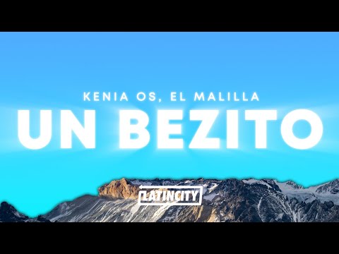 Kenia OS – Un Bezito (Letra) ft. El Malilla