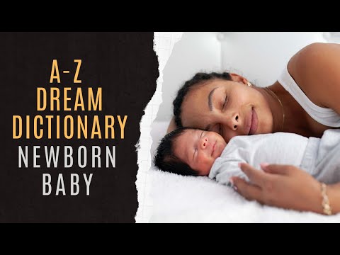 👶 Dream Interpretation Of Newborn Baby Symbolism | Dream Dictionary Newborn Baby
