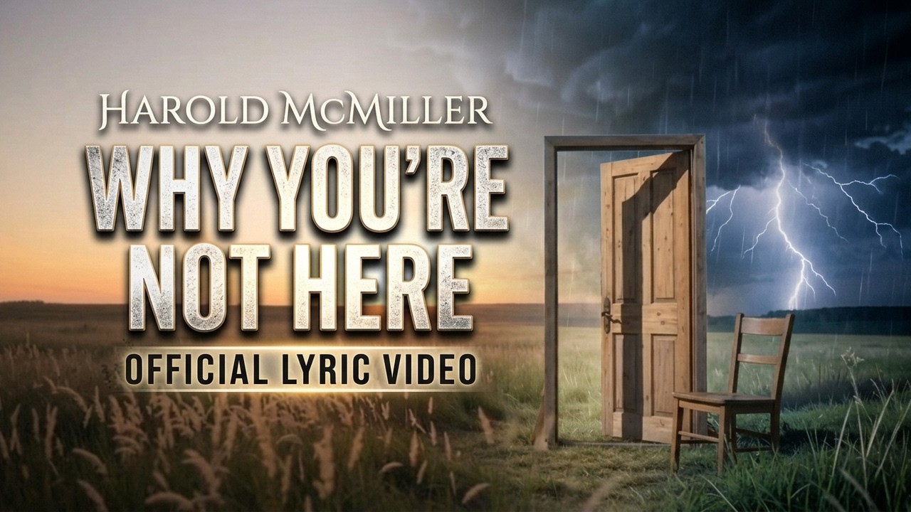Why You're Not Here - Harold McMiller (Official Lyric Video)