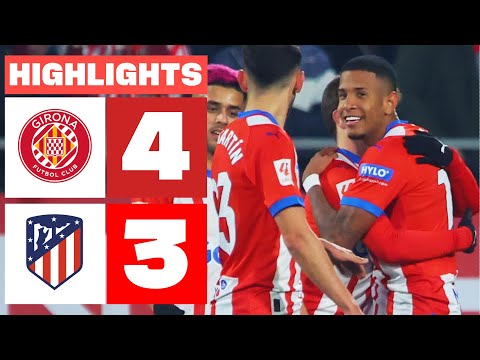 Highlights Girona FC vs Atletico Madrid (4-3)