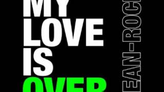 My love is over-Jean Roch [OFFICIAL HQ]