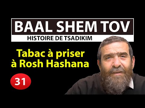 HISTOIRE DE TSADIKIM 31 - BAAL SHEM TOV - Tabac à priser à Rosh Hashana - Avi Assouline