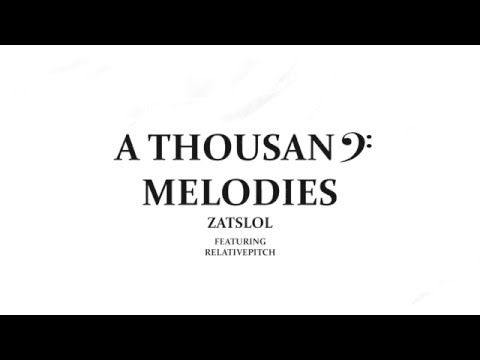 A Thousand Melodies - Zatslol Feat. RelativePitch (Original)