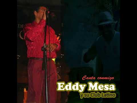 Eddy Mesa y Su Club Latino - Basta Desde el Principio