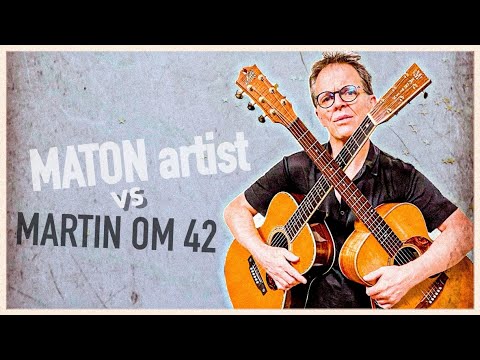 Maton VS Martin   Maton 808 artist VS Martin OM 42