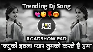 Download lagu Kyon Ki Itna Pyar Tumko Karte Hain Ham - South road show Mix - old Trending - AYD Remix mp3