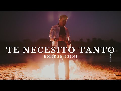 Te Necesito Tanto | Emir Sensini