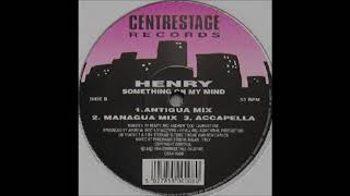 Henry - Something On My Mind (Antigua Mix)