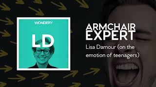 Lisa Damour (on the emotion of teenagers) | Armchair Expert with Dax Shepard